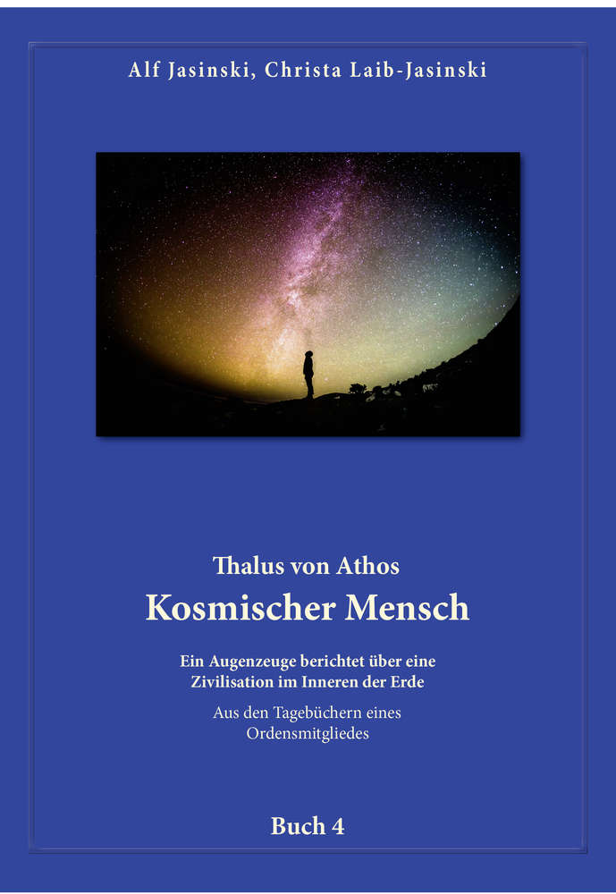 Thalus von Athos – Kosmischer Mensch ISBN978-3-946504-07-8 Christa Jasinski